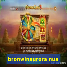 bronwinaurora nua